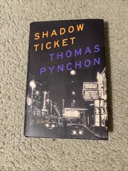 Shadow Ticket by Thomas Pynchon (2025 Hardcover) New First Printing 1st Edition