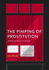 The Pimping of Prostitution: Abolishing the- 113755889X, paperback, Julie Bindel