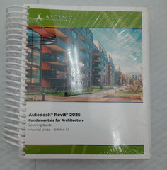 Ascent Autodesk Revit 2025 Fundamentals of Architecture Imperial Units 1.1 Ed