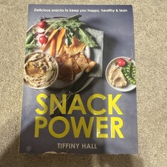 Snack Power : 225 Delicious Snacks to Keep You Happy, Healthy and Lean