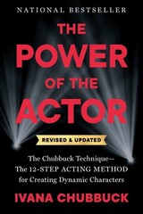 The Power of the Actor, Revised and Updated: The Chubbuck Technique – The 12-Ste