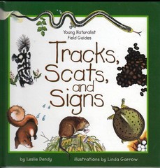 Tracks, Scats, and Signs (Young Naturalist Field Guides)