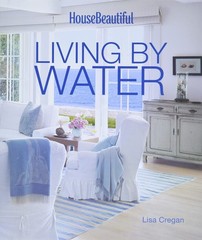House Beautiful Living by Water – hardcover Cregan, Lisa|House Beautiful