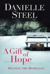 A Gift of Hope: Helping the Homeless – Hardcover By Steel, Danielle – GOOD