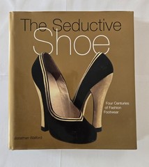 The Seductive Shoe Hardcover Illustrated Book Jonathan Walford Footwear Fashion