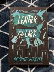 Leather & Lark – (Ruinous Love Trilogy) by Brynne Weaver (Paperback) New
