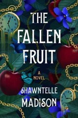 The Fallen Fruit: A Novel – Hardcover By Madison, Shawntelle – VERY GOOD