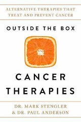 Outside the Box Cancer Therapies: Alternative Therapies That Treat and…