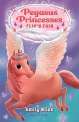 Pegasus Princesses 3: Flips Fair – Paperback By Bliss, Emily – GOOD