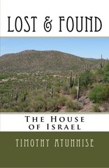 LOST & FOUND: THE HOUSE OF ISRAEL By Timothy Atunnise **BRAND NEW**