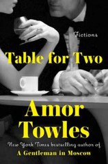 Table for Two: Fictions by Amor Towles: Used