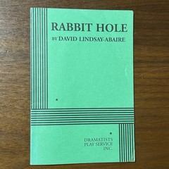 RABBIT HOLE Play By David Lindsay-Abaire Dramatists Play Service ACTING EDITION