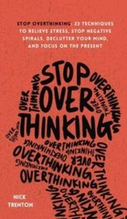 Stop Overthinking: 23 Techniques to Relieve Stress, Stop Negative Sp – VERY GOOD
