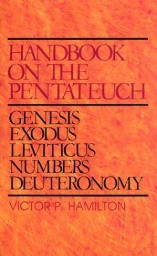 Handbook on the Pentateuch : Genesis, – paperback, 0801042593, Victor P Hamilton