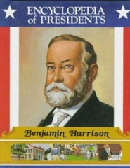 Benjamin Harrison: Twenty-Third President of the United States (Encyclopedia…