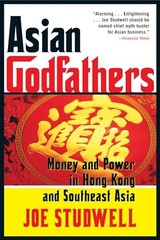 Asian Godfathers: Money and Power in …, Studwell, Joe