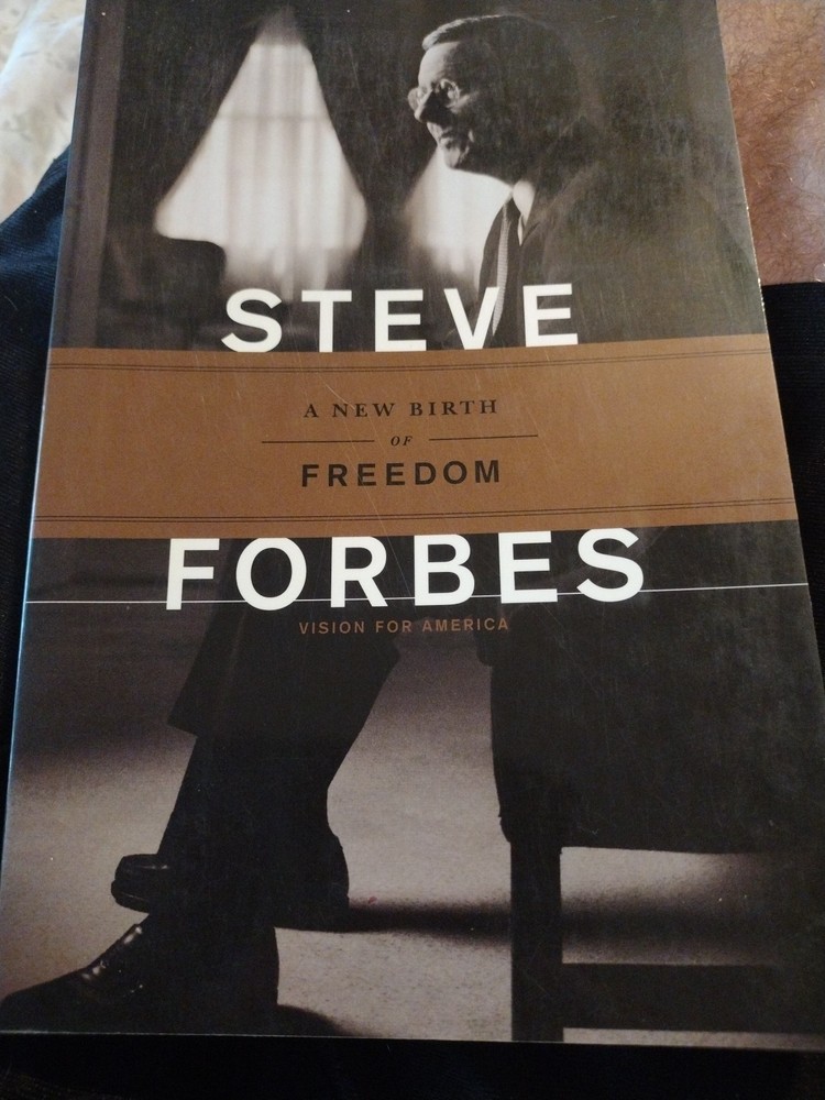 A New Birth of Freedom by Steve Forbes, SIGNED & Numbered Paper back 1999 ?