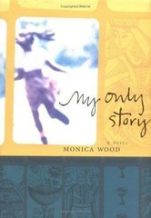 My Only Story by Monica Wood (2000, Hardcover)