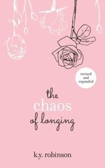 The Chaos of Longing – Paperback By K.Y. Robinson – VERY GOOD