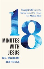18 Minutes with Jesus: Straight Talk from the Savior about the Thing – VERY GOOD