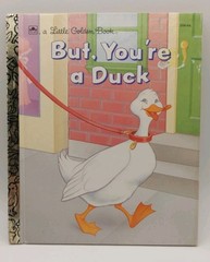 But, You’re a Duck • 1990 Little Golden Book 206‑64 • Clean Pages • Light Cover