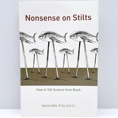 Nonsense on Stilts: How to Tell Science from Bunk Massimo Pigliucci PB Book 2010