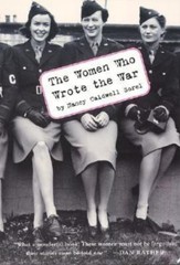 The Women Who Wrote the War by Nancy Caldwell Sorel; Arcade Publishing