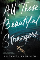 All These Beautiful Strangers: A Novel