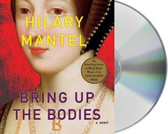 Bring Up the Bodies A Novel Wolf Hall Trilogy 2 by Hilary Mantel – Audiobook CD