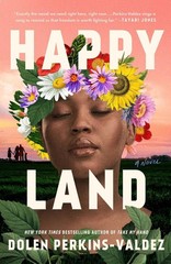 Happy Land by Dolen Perkins-Valdez Paperback Book