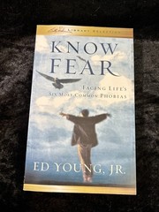 Know Fear: Facing Life’s 6 Most Common Phobias – Ed Young Jr. – 2003 p/b