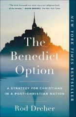 Rod Dreher The Benedict Option (Paperback)