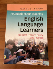 Foundations for Teaching English Language Learners 3rd Ed. by Wayne E. Wright