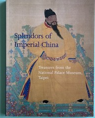 Splendors of Imperial China: Treasures from the National Palace Museum Book PB