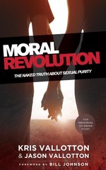 Moral Revolution: The Naked Truth About Sexual Purity – Kris Vallotton|Vallo…
