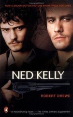 Ned Kelly by Robert Drewe (2004, Trade Paperback, Movie Tie-In,Media tie-in)