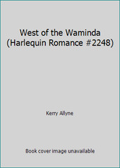 West of the Waminda (Harlequin Romance #2248) by Kerry Allyne
