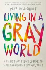 Living in a Gray World: A Christian Teen’s Guide to Understanding Homose – GOOD