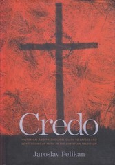 Credo: Historical and Theological Guide to Creeds and Confessions of Faith i…