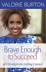 Brave Enough to Succeed: 40 Strategies for Getting Unstuck – paperback Burto…