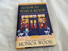 How to Read a Book : A Novel by Monica Wood (2024, Hardcover)