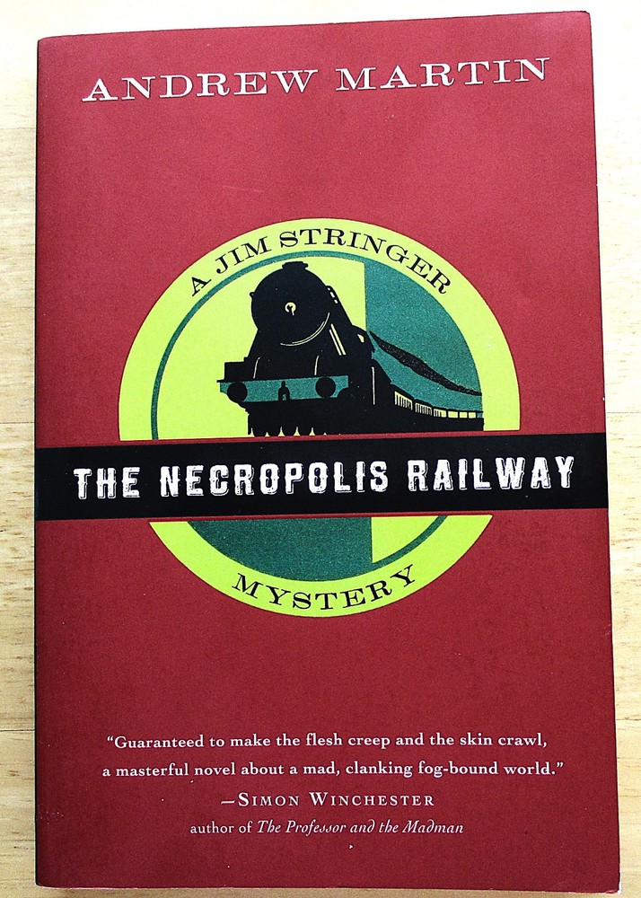 THE NECROPOLIS RAILWAY (2006 Ed. Trade pb) Andrew Martin ~ pre-owned, very good