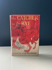 the CATCHER in the RYE by J.D. Salinger, 1st Edition 1st Printing Original DJ