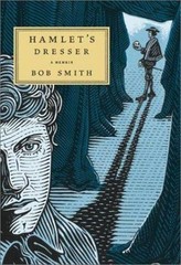 Hamlet’s Dresser: A Memoir by Bob Smith