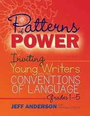 Patterns of Power, Grades 1-5: Inviting Young Writers Into the Conventions of