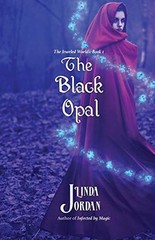 THE BLACK OPAL (THE JEWELED WORLDS) (VOLUME 1) By Linda Jordan **BRAND NEW**