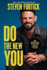 Do the New You : 6 Mindsets to Become Who You Were Created to Be by Steven…