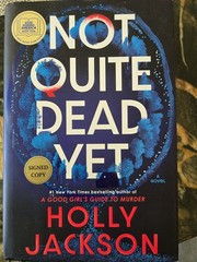 SIGNED Not Quite Dead Yet by Holly Jackson, 2025 Hardcover/dust jacket/very good