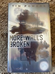 More Walls Broken by Tim Powers (2019, 1st ed Subterranean Press HC) SIGNED