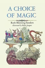 A Choice of Magic by Ruth Manning-Sanders: New